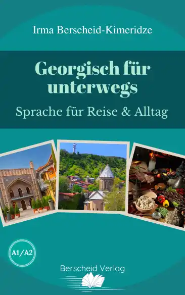 Georgisch für unterwegs: Sprache für Reise und Alltag