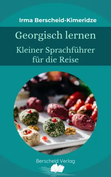 Kleiner Sprachführer für die Reise nach Georgien von Irma Berscheid-Kimeridze