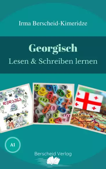 Lesen und Schreiben lernen: Lehrbuch Georgisch von Irma Berscheid-Kimeridze