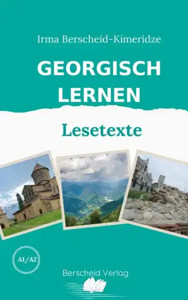 Georgisch Lernen - Lesetexte: Georgische Sprache mit Irma Berscheid-Kimeridze